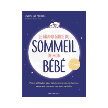 Le grand guide du sommeil de mon bébé de Caroline Ferriol
