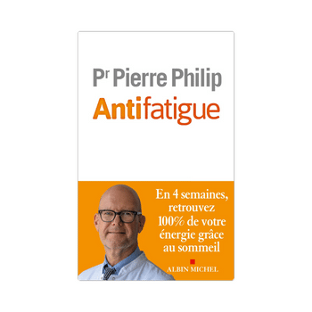 Antifatigue : en 4 semaines, retrouvez 100 % de votre énergie grâce au sommeil de Pierre Philip